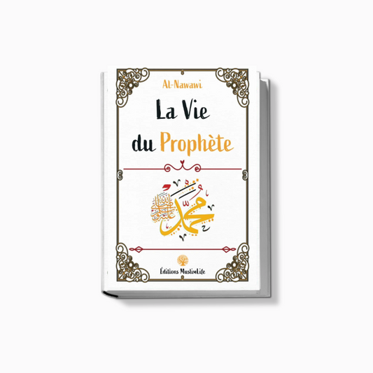La vie du Prophète - Al-Nawawi - MuslimLife
