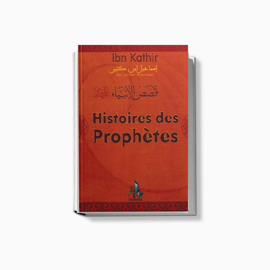 Histoires des Prophètes - version de poche - Ibn Kathîr - Universel